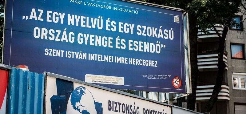 The billboard of the Two-Tailed Dog Party in 2015 reads: "The country that has only a single language and a single culture (tradition) is week and frail. – Admonitions of St. Stephen to Prince Imre"